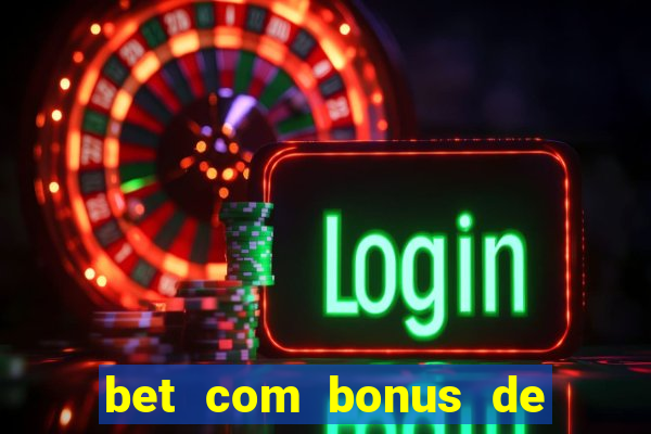 bet com bonus de cadastro sem deposito